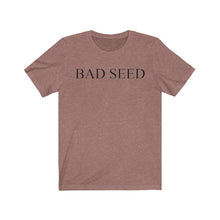 Load image into Gallery viewer, Bad Seed Short Sleeve Tee