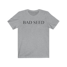 Load image into Gallery viewer, Bad Seed Short Sleeve Tee