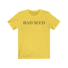 Load image into Gallery viewer, Bad Seed Short Sleeve Tee