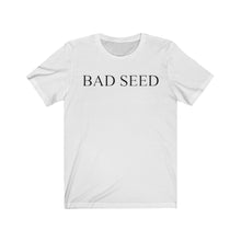 Load image into Gallery viewer, Bad Seed Short Sleeve Tee
